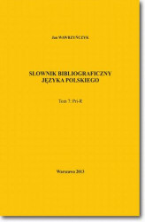 Okładka: Słownik bibliograficzny języka polskiego Tom 7 (Pri-R)