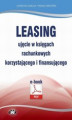 Okładka książki: Leasing - ujęcie w księgach rachunkowych korzystającego i finansującego