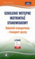 Okładka książki: Szkolenie wstępne Instruktaż stanowiskowy Robotnik transportowy – transport ręczny
