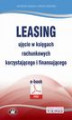 Okładka książki: Leasing – ujęcie w księgach rachunkowych korzystającego i finansującego