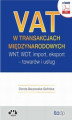 Okładka książki: VAT w transakcjach międzynarodowych. WNT, WDT, import, eksport – towarów i usług