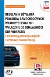 Okładka: Regulamin używania pojazdów samochodowych wykorzystywanych wyłącznie do działalności gospodarczej z ewidencją przebiegu pojazdu i wzorcową dokumentacją