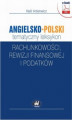 Okładka książki: Angielsko-polski tematyczny leksykon rachunkowości, rewizji finansowej i podatków
