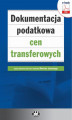 Okładka książki: Dokumentacja podatkowa cen transferowych ()