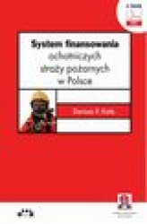Okładka: System finansowania ochotniczych straży pożarnych w Polsce ( z suplementem elektronicznym)