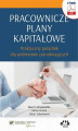 Okładka książki: Pracownicze plany kapitałowe – praktyczny poradnik dla podmiotów zatrudniających ()