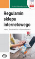 Okładka książki: Regulamin sklepu internetowego – wzory dokumentów z komentarzem ( z suplementem elektronicznym)