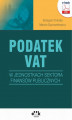 Okładka książki: Podatek VAT w jednostkach sektora finansów publicznych ()