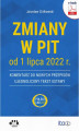 Okładka książki: Zmiany w PIT od 1 lipca 2022 r. – komentarz do nowych przepisów – ujednolicony tekst ustawy ()