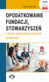 Okładka książki: Opodatkowanie fundacji, stowarzyszeń i innych podmiotów ekonomii społecznej ( z suplementem elektronicznym)