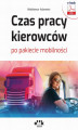 Okładka książki: Czas pracy kierowców po pakiecie mobilności ()
