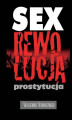 Okładka książki: Sex, rewolucja–prostytucja