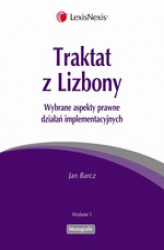 Okładka: Traktat z Lizbony Wybrane aspekty prawne działań implementacyjnych