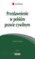 Okładka książki: Przedawnienie w polskim prawie cywilnym
