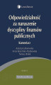 Okładka książki: Odpowiedzialność za naruszenie dyscypliny finansów publicznych