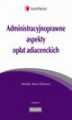 Okładka książki: Administracyjnoprawne aspekty opłat adiacenckich