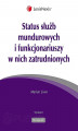 Okładka książki: Status służb mundurowych i funkcjonariuszy w nich zatrudnionych