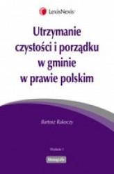 Okładka: Utrzymanie czystości i porządku w gminie w prawie polskim