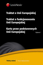 Okładka: Traktat o Unii Europejskiej. Traktat o funkcjonowaniu Unii Europejskiej. Karta Praw Podstawowych Unii Europejskiej