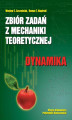Okładka książki: Zbiór zadań z mechaniki teoretycznej. Dynamika