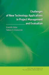 Okładka: Challenges of New Technology Applications in Project Management and Evaluation