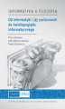 Okładka książki: Informatyka a filozofia. Od informatyki i jej zastosowań do światopoglądu informatycznego
