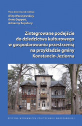 Okładka: Zintegrowane podejście do dziedzictwa kulturowego w gospodarowaniu przestrzenią na przykładzie gminy Konstancin-Jeziorna