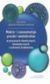 Okładka książki: Makro- i nanoemulsje proste i wielokrotne w procesach chemicznych, biomedycznych i ochronie środowiska