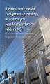 Okładka książki: Doskonalenie metod zarządzania produkcją w wybranych przedsiębiorstwach sektora MŚP