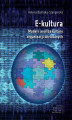 Okładka książki: E-kultura. Model i analiza kultury organizacji wirtualnych