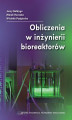 Okładka książki: Obliczenia w inżynierii bioreaktorów