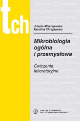 Okładka: Mikrobiologia ogólna i przemysłowa. Ćwiczenia laboratoryjne