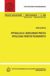 Okładka: Optymalizacja i modelowanie procesu wytłaczania tworzyw polimerowych