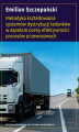 Okładka książki: Metodyka kształtowania systemów dystrybucji ładunków w aspekcie oceny efektywności procesów przewozowych