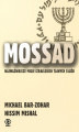 Okładka książki: Mossad. Najważniejsze misje izraelskich tajnych służb