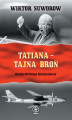 Okładka książki: Tatiana - tajna broń