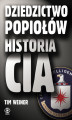 Okładka książki: Dziedzictwo popiołów. Historia CIA