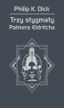 Okładka książki: Trzy stygmaty Palmera Eldritcha