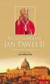 Okładka książki: Błogosławiony Jan Paweł II. Opowieść o świętości