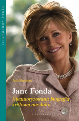 Okładka: Jane Fonda. Nieautoryzowana biografia królowej aerobiku