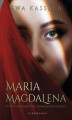 Okładka książki: Maria Magdalena. Wyzwolona kobiecość, odnaleziona boskość