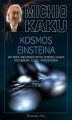Okładka książki: Kosmos Einsteina. Jak wizja wielkiego fizyka zmieniła nasze rozumienie czasu i przestrzeni
