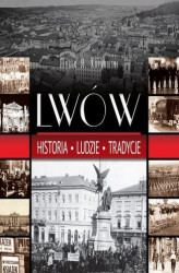Okładka: Lwów. Historia. Ludzie. Tradycje