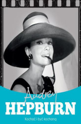 Okładka: Audrey Hepburn. Kochać i być kochaną