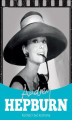 Okładka książki: Audrey Hepburn. Kochać i być kochaną
