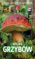Okładka książki: Atlas grzybów. Ponad 200 polskich gatunków
