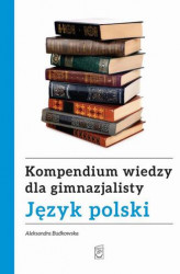 Okładka: Kompendium wiedzy gimnazjalisty. Język polski