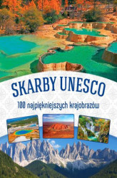 Okładka: Skarby UNESCO. 100 najpiękniejszych krajobrazów