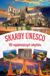 Okładka: Skarby UNESCO. 100 najpiękniejszych zabytków