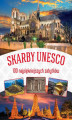 Okładka książki: Skarby UNESCO. 100 najpiękniejszych zabytków